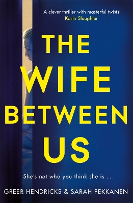 THE WIFE BETWEEN US PB - GREER HENDRICKS-SARAH PEKKANEN