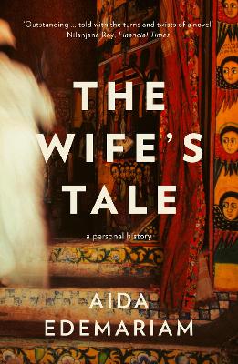 THE WIFES TALE : A PERSONAL HISTORY - AIDA EDEMARIAM