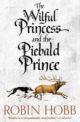 THE WILFUL PRINCESS AND THE PIEBALD PRINCE  PB - ROBIN HOBB