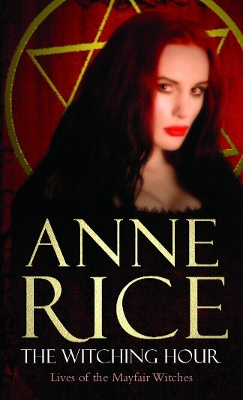THE WITCHING HOUR PB - ANNE RICE