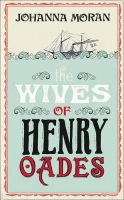 THE WIVES OF HΕNRY OADES SPECIAL OFFER  HC - JOHANNA MORAN