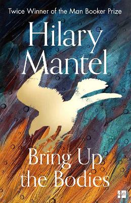 THE WOLF HALL TRILOGY (2)   BRING UP THE BODIES - HILARY MAN