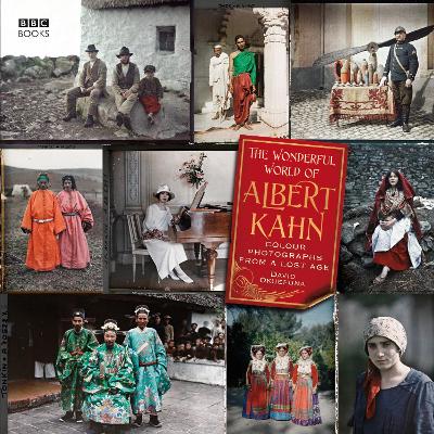 THE WONDERFUL WORLD OF ALBERT KAHN: COLOR PHOTOGRAPHS OF A L