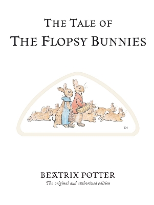 THE WORLD OF BEATRIX POTTER 10: THE TALE OF FLOPSY BUNNIES H
