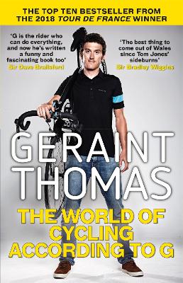 THE WORLD OF CYCLING ACCORDING TO G - GERAINT THOMAS