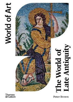 THE WORLD OF LATE ANTIQUITY: AD 150-750 PB - PETER BROWN