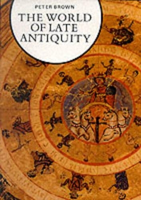 THE WORLD OF LATE ANTIQUITY PB - PETER BROWN