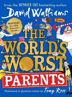 THE-WORLDS-WORST-PARENTS-PB-DAVID-WALLIAMS-TONY-ROSS.jpg THE WORLDS WORST PARENTS PB - DAVID WALLIAMS-TONY ROSS