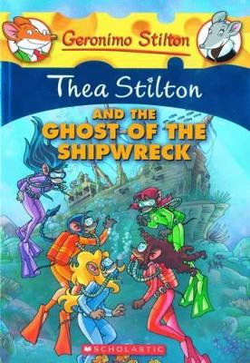 THEA STILTON AND THE GHOST OF THE SHIPWRECK (THEA STILTON #3