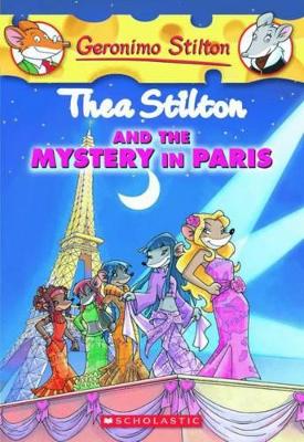 THEA STILTON : THEA STILTON AND THE MYSTERY IN PARIS PB A FO