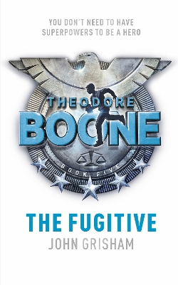 THEODORE BOONE : THE FUGITIVE PB - JOHN GRISHAM