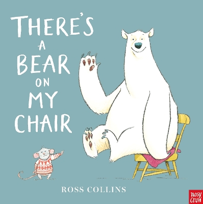 THERES A BEAR ON MY CHAIR  HC - ROSS COLLINS