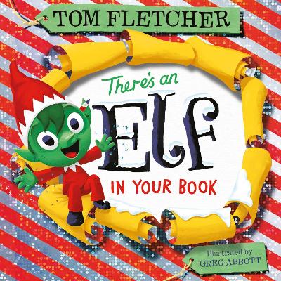 THERE’S AN ELF IN YOUR BOOK - TOM FLETCHER-GREG ABBOTT