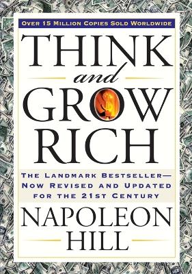 THINK AND GROW RICH : THE LANDMARK BESTSELLER NOW REVISED AN
