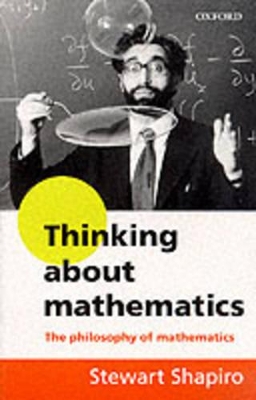 THINKING ABOUT MATHEMATICS : THE PHILOSOPHY OF MATHEMATICS -