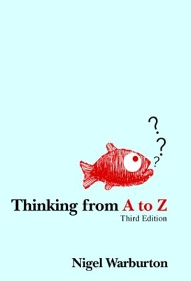 THINKING FROM A TO Z 3RD ED - NIGEL WARBURTON