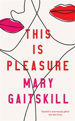 THIS IS PLEASURE PB - MARY GAITSKILL