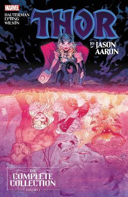 THOR BY JASON AARON: THE COMPLETE COLLECTION VOL. 3 - JASON