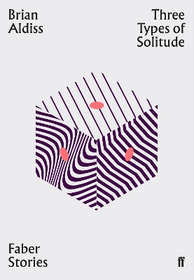 THREE-TYPES-OF-SOLITUDE-BRIAN-ALDISS.jpg THREE TYPES OF SOLITUDE - BRIAN ALDISS