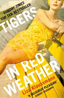 TIGERS IN RED WEATHER - LIZA KLAUSSMANN
