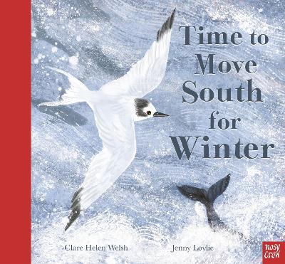 TIME TO MOVE SOUTH FOR WINTER - CLARE HELEN WELSH-JENNY LOVL