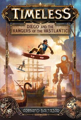 TIMELESS 1: DIEGO AND THE RANGERS OF THE VASTLANTIC HC - ARM