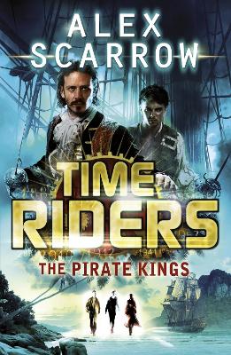 TIMERIDERS 7: THE PIRATE KINGS  PB - ALEX SCARROW