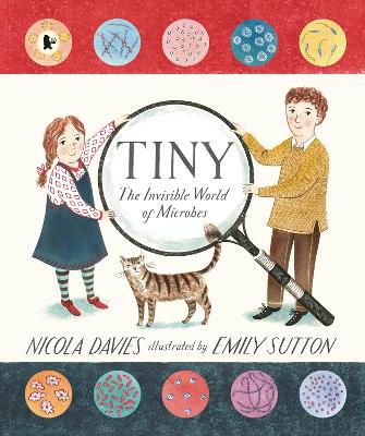 TINY : THE INVISIBLE WORLD OF MICROBES  PB - NICOLA DAVIES-E