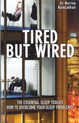 TIRED BUT WIRED PB - DR NERINA RAMLAKHAN