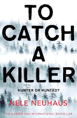 TO CATCH A KILLER - NELE NEUHAUS-STEVEN T. MURRAY