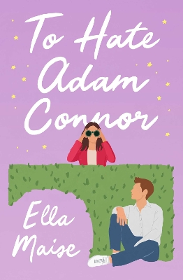 TO HATE ADAM CONNOR - ELLA MAISE