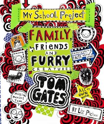 TOM GATES : FAMILY  FRIENDS AND FURY CREATURES PB - LIZ PICH