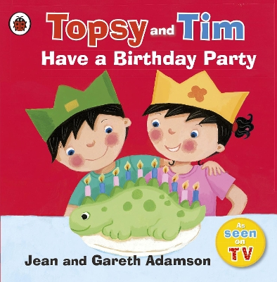 TOPSY   TIM : HAVE A BIRTHDAY PARTY PB - JEAN ADAMSON-BELIND