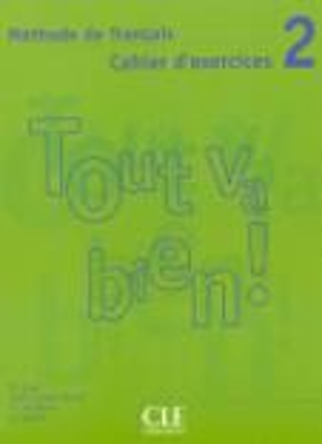 TOUT VA BIEN! 2 CAHIER (+ CD) - CLE INTERNATIONAL