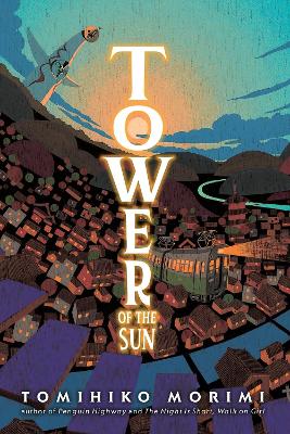 TOWER OF THE SUN HC - STEPHEN KOHLERTOMIHIKO MORIMI