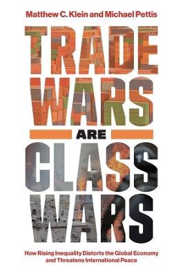 TRADE WARS ARE CLASS WARS HC - MATTHEW C. KLEIN-MICHAEL PETT