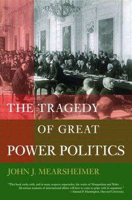 TRAGEDY OF GREAT POWER POLITICS  PB - JOHN J. MEARSHEIMER