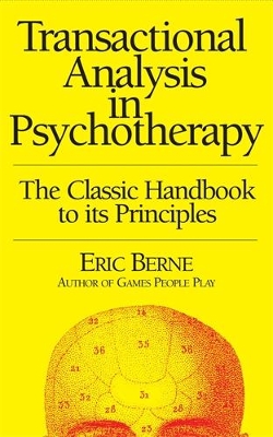 TRANSACTIONAL ANALYSIS IN PSYCHOTHERAPY PB - ERIC BERNE