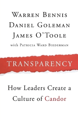 TRANSPARENCY: HOW LEADERS CREATE A CULTURE OF CANDOR 1ST ED