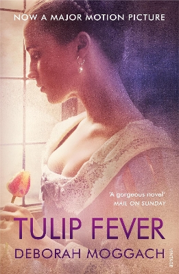 TULIP FEVER FILM TIE IN  PB - DEBORAH MOGGACH