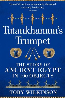 TUTANKHAMUNS TRUMPET PB MME - TOBY WILKINSON