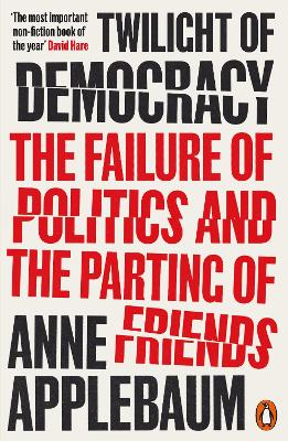 TWILIGHT OF DEMOCRACY - ANNE APPLEBAUM
