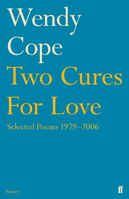 TWO CURES FOR LOVE - WENDY COPE