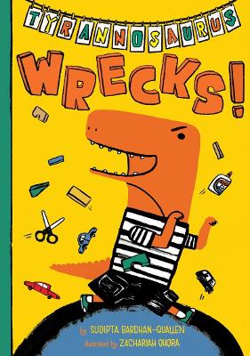 TYRANNOSAURUS-WRECKS-HC-SUDIPTA-BARDHAN-QUALLEN-ZACHARIA.jpg TYRANNOSAURUS WRECKS! HC - SUDIPTA BARDHAN-QUALLEN-ZACHARIA