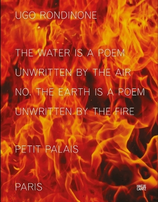 UGO RONDINONE (BILINGUAL EDITION): THE WATER IS A POEM UNWRI