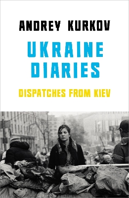 UKRAINE DIARIES PB - ANDREY KURKOV-SAM TAYLOR