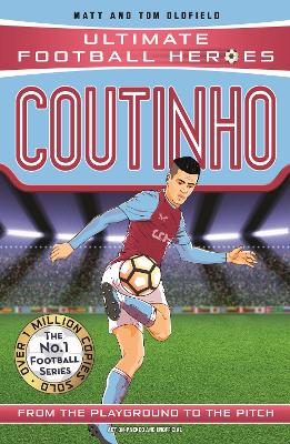 ULTIMATE FOOTBALL HEROES: COUTINHO - MATT   TOM OLDFIELD-ULT