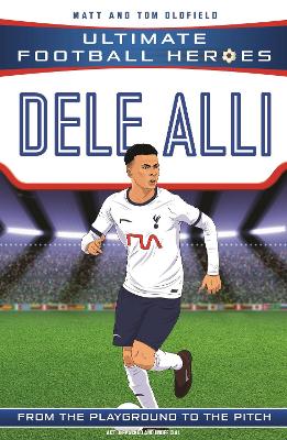 ULTIMATE FOOTBALL HEROES: DELE ALLI - MATT   TOM OLDFIELD-UL
