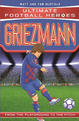 ULTIMATE FOOTBALL HEROES: GRIEZMANN - MATT   TOM OLDFIELD-UL