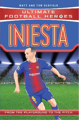 ULTIMATE FOOTBALL HEROES: INIESTA - MATT   TOM OLDFIELD-ULTI